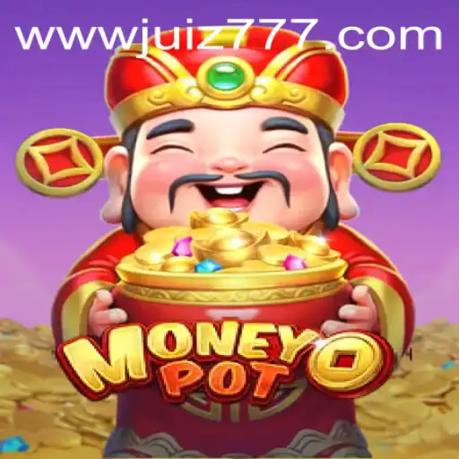Explore the Thrilling World of MoneyPot with Juiz777.COM